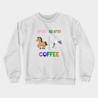 Before and after coffee Unicorn Crewneck Sweatshirt